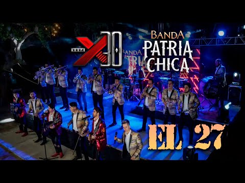 Grupo X30 Ft. Banda Patria Chica - El 27