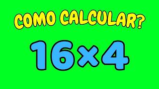 COMO CALCULAR 16 VEZES 4? | Quanto é 16 x 4? - 4 vezes 16 - 4 x 16