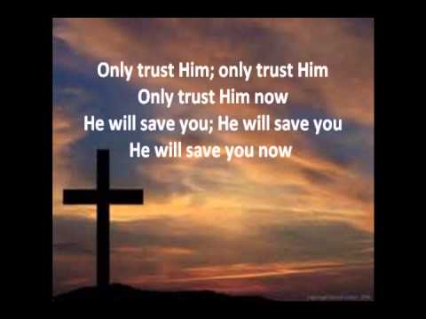 Only Trust Him with Lyrics by Alan Jackson