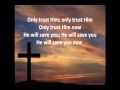 Only Trust Him with Lyrics by Alan Jackson
