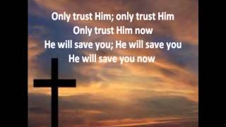 Only Trust Him with Lyrics by Alan Jackson