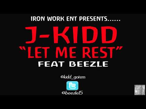 J-Kidd ft. Beezle "Let Me Rest"