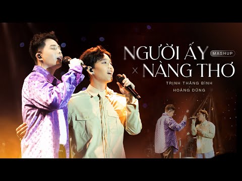 Mashup NGƯỜI ẤY x NÀNG THƠ | Trịnh Thăng Bình kết hợp cùng Hoàng Dũng trong @Upgen Concert