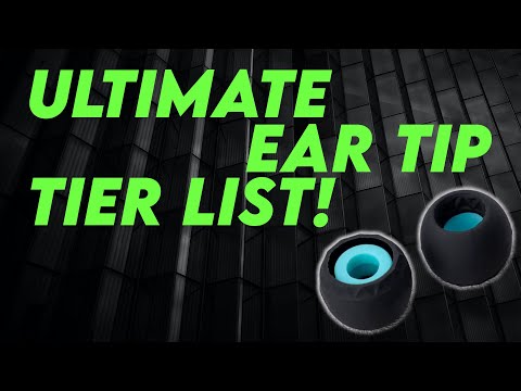Ultimate Ear tip Tier list! 2023 Edition!