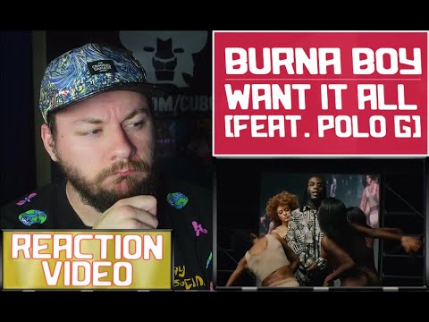 Burna Boy - Want It All (feat. Polo G) - UK REACTION & ANALYSIS VIDEO | CUBREACTS