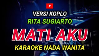 Download lagu MATI AKU - KARAOKE Nada Wanita || Rita Sugiarto ( Versi Koplo ) mp3 Download lagu MATI AKU - KARAOKE Nada Wanita || Rita Sugiarto ( Versi Koplo ) mp3