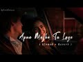 Apna Mujhe Tu Laga Slowed Reverb Sonu Nigam 1920 Evil Returns Fire Nation Music