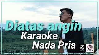 Download lagu Diatas angin (Erie) Suzan (Karaoke) - Nada Pria mp3 Download lagu Diatas angin (Erie) Suzan (Karaoke) - Nada Pria mp3