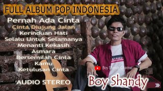 Download lagu BOY SHANDY SLOWROCK FULL ALBUM - PERNAH ADA CINTA mp3 Download lagu BOY SHANDY SLOWROCK FULL ALBUM - PERNAH ADA CINTA mp3