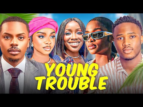 YOUNG TROUBLE (COMPLETE MOVIE) - PRISCILLA OJO, ENIOLUWA, ASHERKINE |  LATEST NOLLYWOOD MOVIE