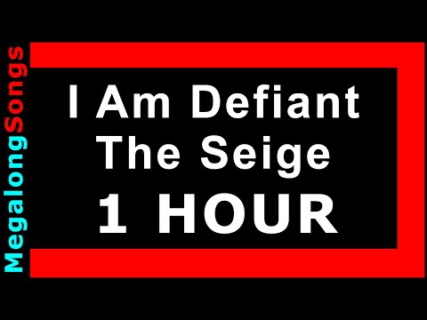 I Am Defiant - The Seige [1 HOUR]