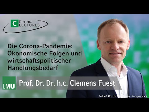 Corona Lectures an der LMU - „Ökonomische Folgen und wirtschaftspolitischer Handlungsbedarf"