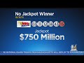 No Winner Drawn For $750 Million Mega Millions Jackpot No Winner Drawn For $750 Million Mega Millions Jackpot