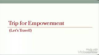 preview picture of video 'Trip for empowerment (Let’s travel) @MYEO Batch 9 Group 4 Final Project'