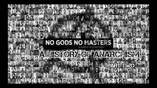 No Gods No Masters: A History of Anarchism - 2
