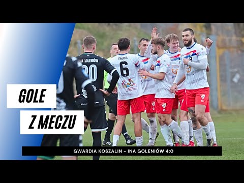 Gole z meczu Gwardia Koszalin - Ina Goleniów 4:0