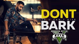 DONT BARK If You Can&#39;t Bite - Sippy Gill - New Punjabi Songs 2018 - Full HD- Punjabi Song GTA 5
