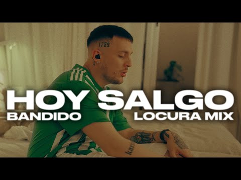 HOY SALGO - BANDIDO, @LOCURAMIX (Video Oficial)
