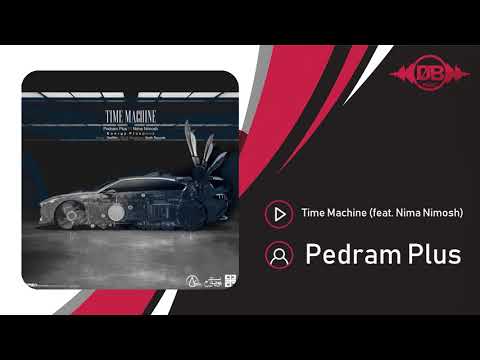 Pedram Plus - Time Machine (feat. Nima Nimosh) | OFFICIAL TRACK ( پدرام پلاس - ماشین زمان )