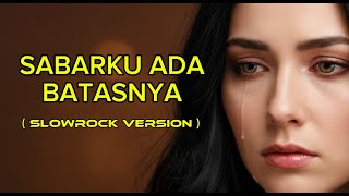 Download lagu Lagu menyayat hati‼️SABARKU ADA BATASNYA (SLOWROCK VERSION) #cover #slowrockmalaysia mp3