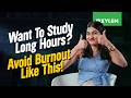 Want To Study Long Hours Avoid Burnout Like This Xylem NEET