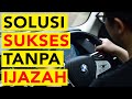 Sukses Kerja Tanpa Kuliah Solusi Sukses Kerja Tanpa Ijazah SMA Video