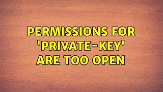 Windows SSH: Permissions for &#39;private-key&#39; are too open (16 Solutions!!)