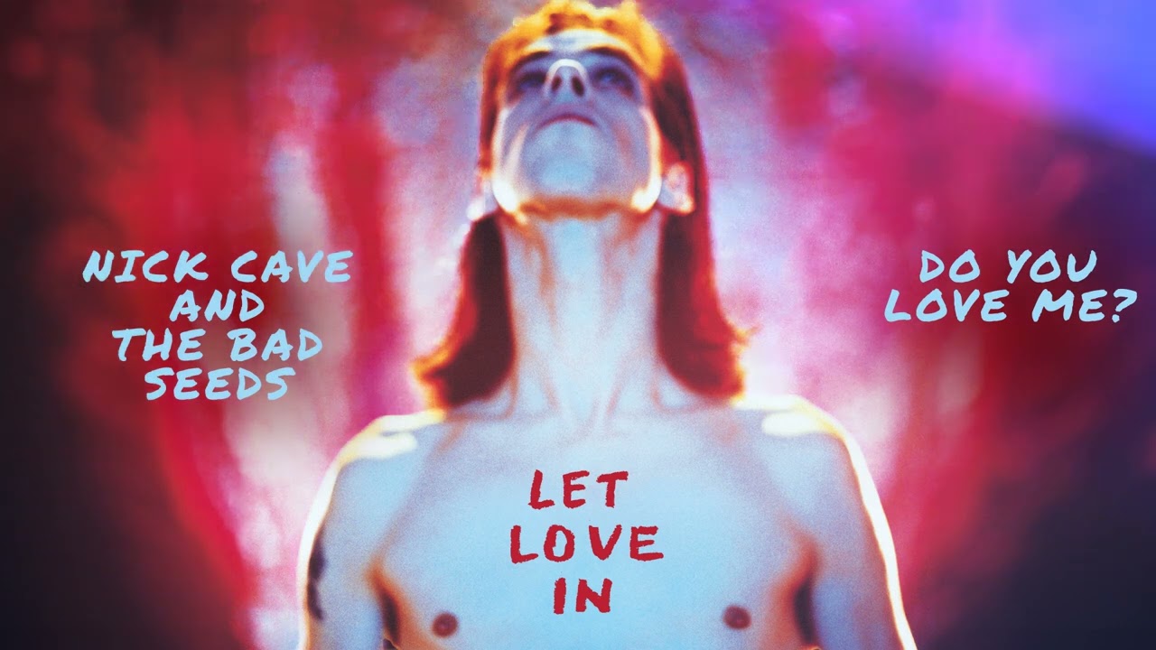 Nick Cave & the Bad Seeds - Do You Love Me?