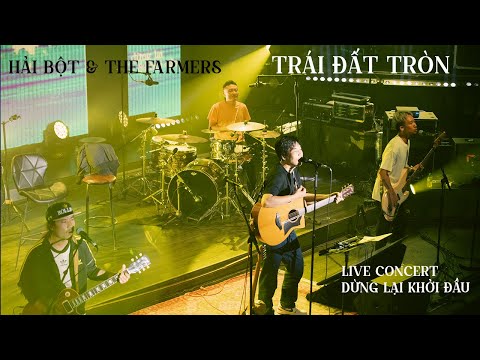 TRÁI ĐẤT TRÒN - HẢI BỘT & THE FARMERS