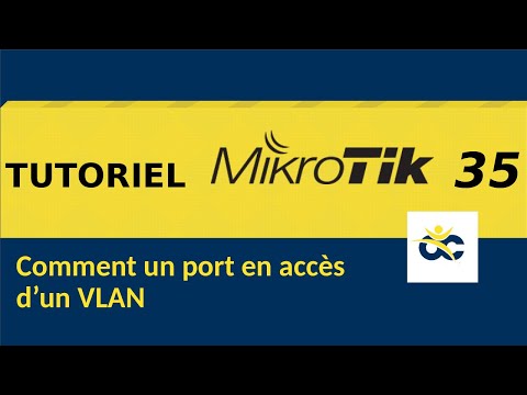 Tutoriel Mikrotik en Français 35 - Comment mettre un port en accès d'un VLAN (2019)