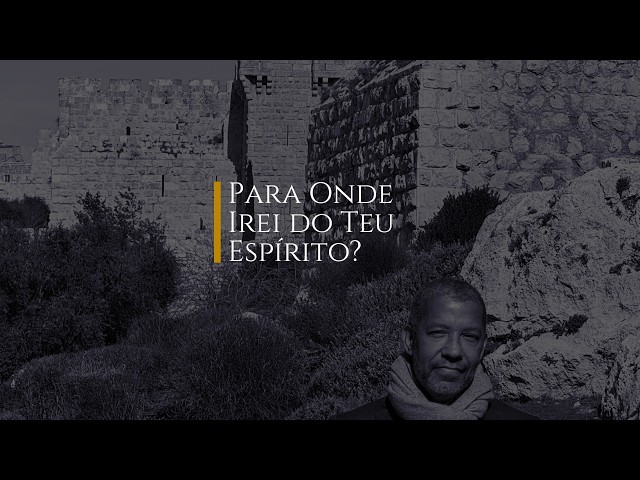 Para Onde Irei? Salmos 139 por Miguel Nicolaevsky