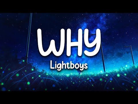 "Why" by Lightboys (Lyrics)