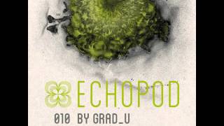 Echogarden Podcast 010 - Grad_U