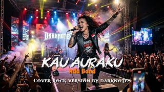 Download lagu ADA BAND - KAU AURAKU | COVER ROCK VERSION BY DARKNOTES mp3