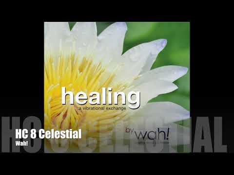 Wah! HEALING: A VIBRATIONAL EXCHANGE - HC 8 Celestial