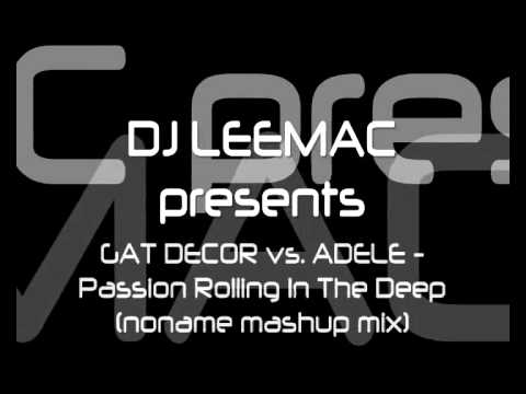 Gat Decor vs. Adele - Passion Rolling In The Deep (noname mashup mix)