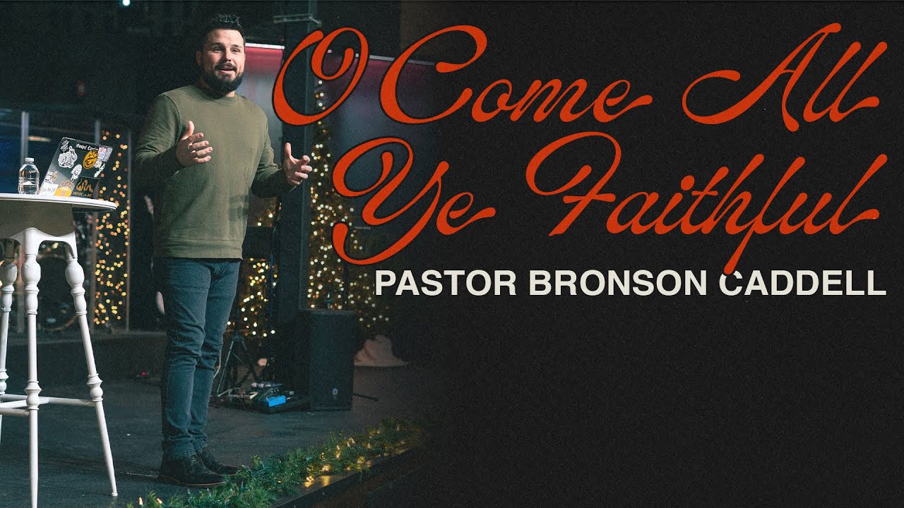 Week 2 - O Come All Ye Faithful