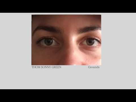 Thom Sonny Green - Grounds