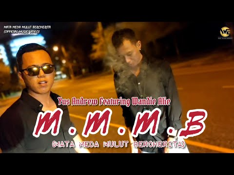 MATA MEDA MULUT BERCHERITA (Yus Andrew Feat Wandie Alie ) Official Music Video /RAP IBAN