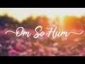 OM SO HUM I Am The Universe