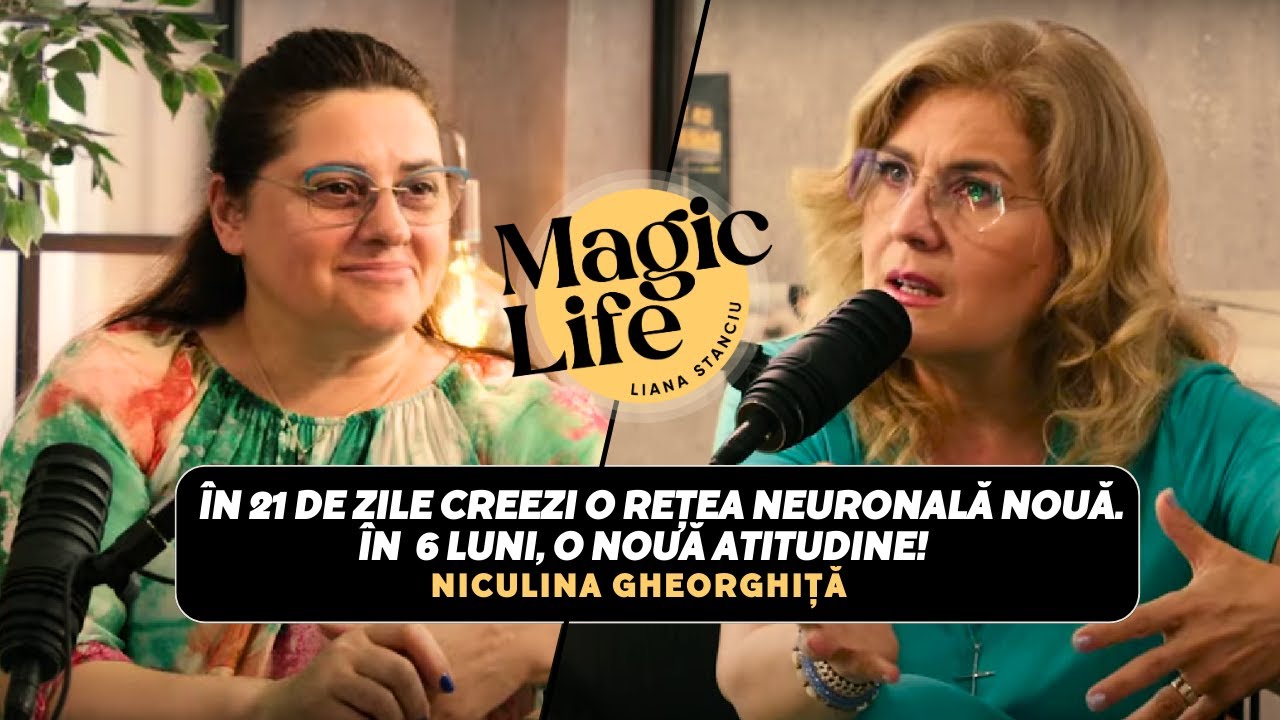 Creezi o rețea neuronală în 21 de zile și în 6 luni o nouă atitudine!Niculina Gheorghiță- Magic Life