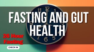 How Does Fasting Affect Your Gut Health? | 26 Hour Check In | Dr. Dwain Woode