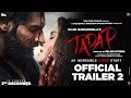 Tadap | Official Trailer 2 | Ahan Shetty | Tara Sutaria | Sajid Nadiadwala | Milan Luthria | 28 Dec