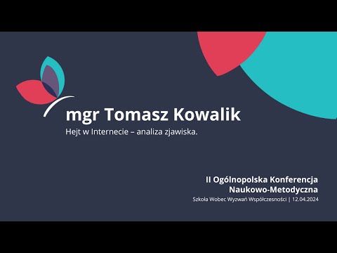 Konferencja Jonatan | 12.04.24 | mgr Tomasz Kowalik | Hejt w Internecie – analiza zjawiska.