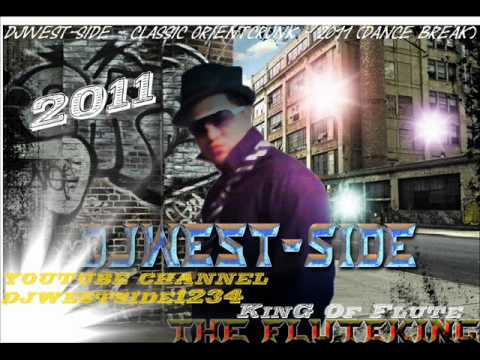 DJWest-Side - Classic OrientCrunk - 2011 (DANCE BREAK) + Download