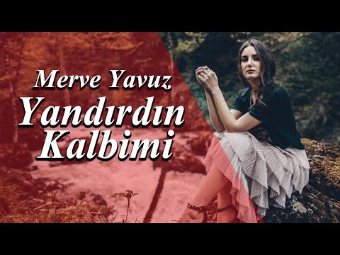 Merve Yavuz - Yandırdın Kalbimi