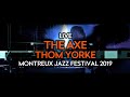 Thom Yorke - The Axe (Live at Montreux Jazz Festival 2019)
