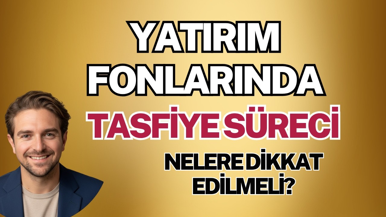 Fonlarda Tasfiye Süreci & Nelere Dikkat Etmeli?