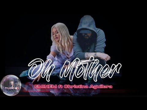 Eminem ft. Christina Aguilera - Oh Mother [Music Lirycs 2024]