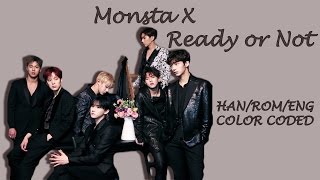 Monsta X (몬스타엑스) - Ready or Not Color Coded Lyrics [Han/Rom/Eng]